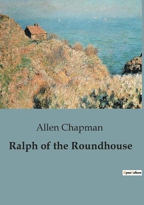 Ralph of the Roundhouse 1