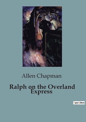 Allen Chapman - Ralph on the Overland Express, Häftad