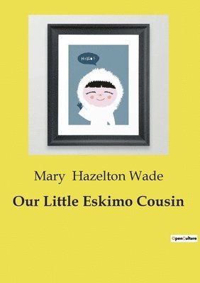 Our Little Eskimo Cousin