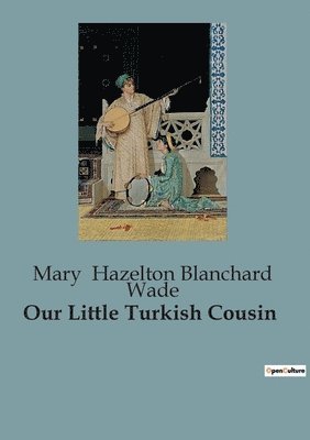 Our Little Turkish Cousin