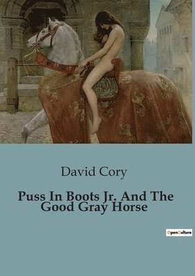 David Cory - Puss In Boots Jr. And The Good Gray Horse, Häftad