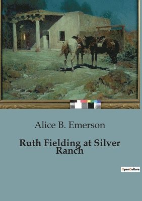 bokomslag Ruth Fielding at Silver Ranch