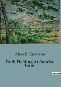 bokomslag Ruth Fielding At Sunrise Farm