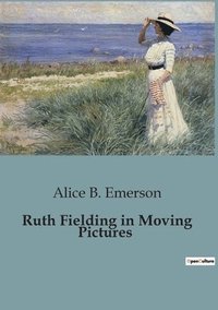 bokomslag Ruth Fielding in Moving Pictures