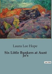 bokomslag Six Little Bunkers at Aunt Jo's