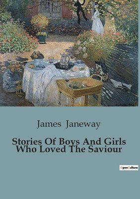 James Janeway - Stories Of Boys And Girls Who Loved The Saviour, Häftad