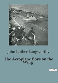 bokomslag The Aeroplane Boys on the Wing