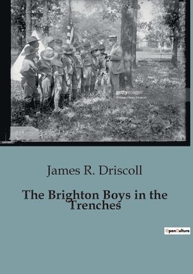 The Brighton Boys in the Trenches 1