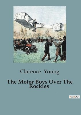 Clarence Young - Motor Boys Over The Rockies, Häftad