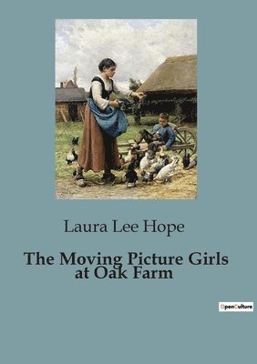 The Moving Picture Girls at Oak Farm 1