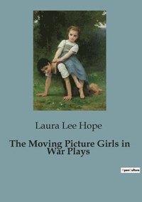 bokomslag Moving Picture Girls in War Plays