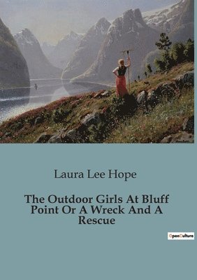 bokomslag Outdoor Girls At Bluff Point Or A Wreck And A Rescue