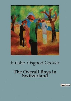 The Overall Boys in Switzerland 1