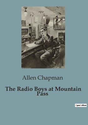 Allen Chapman - Radio Boys at Mountain Pass, Häftad