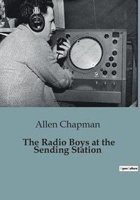 bokomslag The Radio Boys at the Sending Station