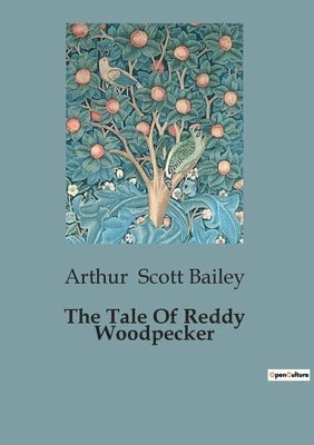 Arthur Scott Bailey - Tale Of Reddy Woodpecker, Häftad