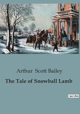 Arthur Scott Bailey - Tale of Snowball Lamb, Häftad