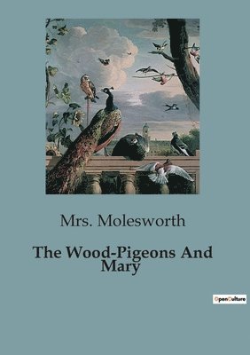 The Wood-Pigeons And Mary 1