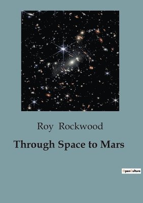 Roy Rockwood - Through Space to Mars, Häftad
