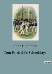 bokomslag Tom Fairfield's Schooldays