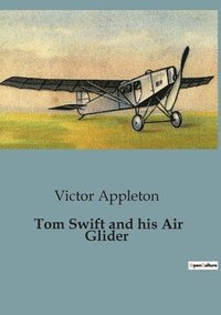 bokomslag Tom Swift and his Air Glider