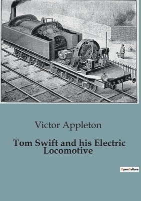 bokomslag Tom Swift and his Electric Locomotive