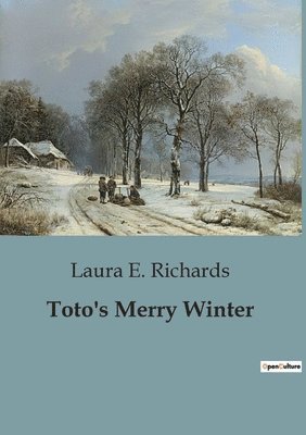 Laura E Richards, Laura E. Richards - Toto's Merry Winter, Häftad
