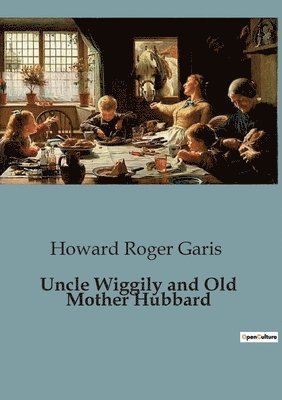 Howard Roger Garis - Uncle Wiggily and Old Mother Hubbard, Häftad