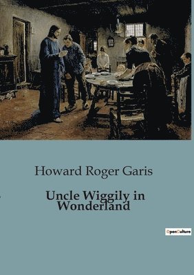 Howard Roger Garis - Uncle Wiggily in Wonderland, Häftad