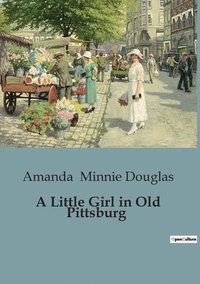 bokomslag Little Girl in Old Pittsburg