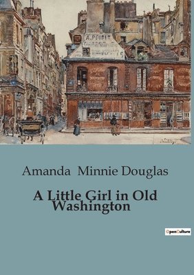 A Little Girl in Old Washington 1