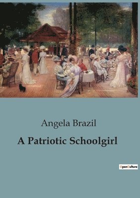 Angela Brazil - Patriotic Schoolgirl, Häftad