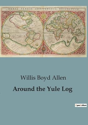 Willis Boyd Allen - Around the Yule Log, Häftad