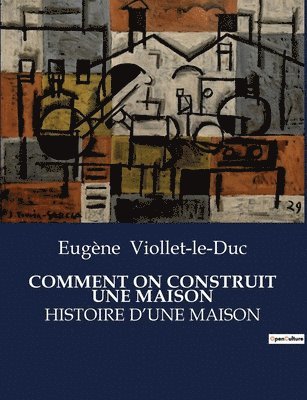 Eugène Viollet-Le-Duc, Eugène Viollet-le-Duc - Comment on Construit Une Maison, Häftad