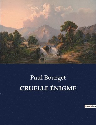 Paul Bourget - Cruelle Énigme, Häftad