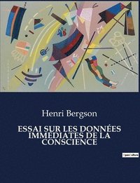 bokomslag Essai Sur Les Donnes Immdiates de la Conscience