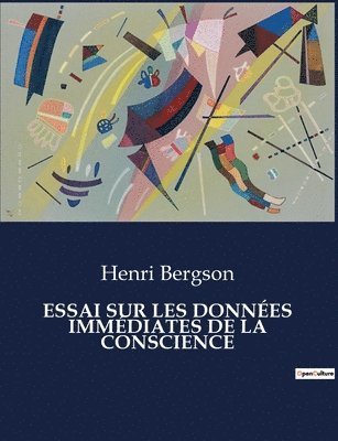 Henri Bergson - Essai Sur Les Données Immédiates de la Conscience, Häftad