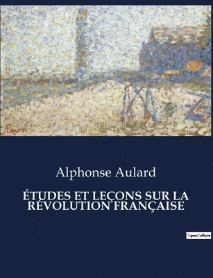 tudes Et Leons Sur La Rvolution Franaise 1