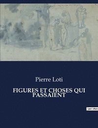 bokomslag Figures Et Choses Qui Passaient