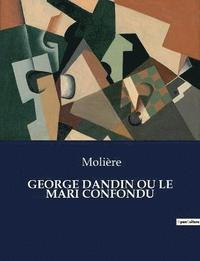 bokomslag George Dandin Ou Le Mari Confondu