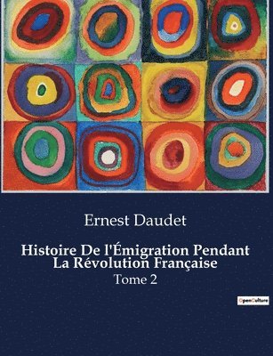 Histoire De l'migration Pendant La Rvolution Franaise 1