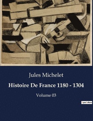 Jules Michelet - Histoire De France 1180 - 1304, Häftad