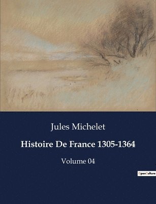 Jules Michelet - Histoire De France 1305-1364, Häftad