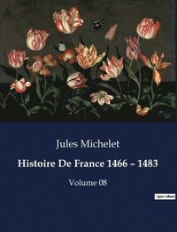 bokomslag Histoire De France 1466 - 1483