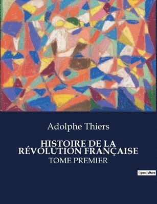 Adolphe Thiers - Histoire de la Révolution Française, Häftad