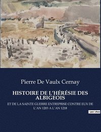 bokomslag Histoire de l'Hrsie Des Albigeois