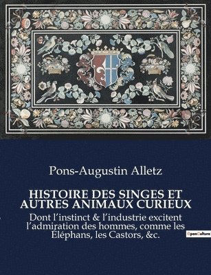 Histoire Des Singes Et Autres Animaux Curieux 1