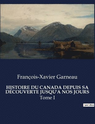 bokomslag Histoire Du Canada Depuis Sa Dcouverte Jusqu'a Nos Jours