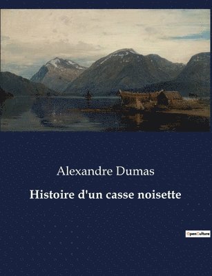 Alexandre Dumas - Histoire d'un casse noisette, Häftad