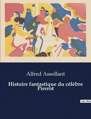 Histoire fantastique du célèbre Pierrot